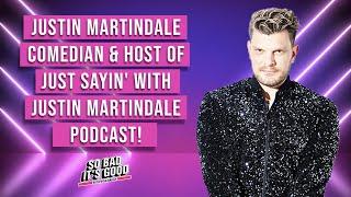 Comedian Justin Martindale, Host of the Just Sayin' with Justin Martindale Podcast!