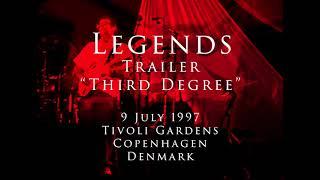 Legends - 9 July 1997, Tivoli , Copenhagen - TRAILER: Third Degree