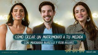 Cómo crear un matrimonio a tu medida con Marianna Burelli y Rob Aguire |T5 Cap #6 La Magia del Caos