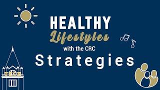 Healthy Lifestyles with the CRC: Strategies