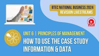 How to Use the Case Study Information & Data | Live Revision for BTEC National Business Unit 6