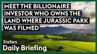 Meet The Billionaire Investor Who Owns The Land Where Jurassic Park Was Filmed