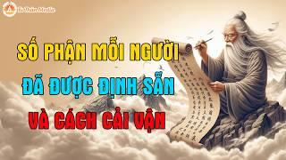 Số Phận Của Mỗi Người Liệu Đã Được Định Sẵn Và Cách Cải Vận Nghe Xong Sẽ Thấu| Tu Thân