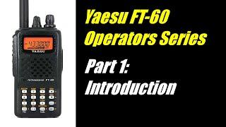 Yaesu FT-60 Operator Series - Part 1: Introduction