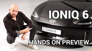 Hyundai IONIQ 6 2023 Hands On Preview: The next step towards Korean EV dominance | WhichEV