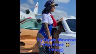 Ty'liyah Monroe (The Pilot) VLOG