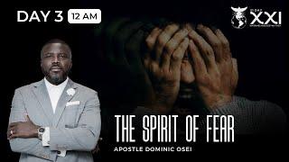 THE SPIRIT OF FEAR | APOSTLE DOMINIC OSEI |DAY 3 - 12AM |MARRIAGE AND DESTINY FAST 2024 | KFT CHURCH