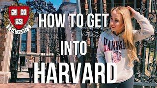 HOW TO GET INTO HARVARD: 7 Tips That Will Actually Get You Accepted