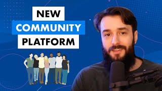 New Community Platform! Let's Grow it Together