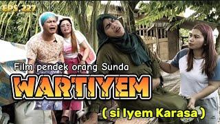 Film pendek orang Sunda||WARTIYEM ( si Iyem Karasa ) episode 227 #lucu #drama