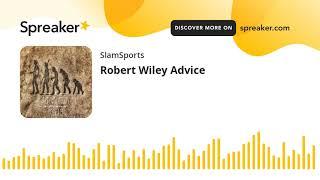 Robert Wiley Advice