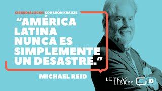 Michael Reid: “América Latina nunca es simplemente un desastre”