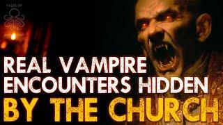 Real Vampire Encounters Hidden by the Church | Mythology Lore