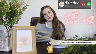 Girly Hub Episode 4: What Drives Mothers To Murder Their Kids?