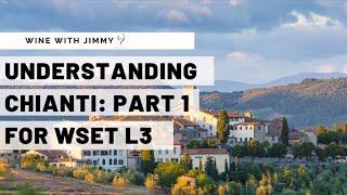 Understanding Chianti for WSET Level 3 Wine - Part 1