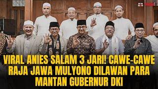 VIRAL ANIES SALAM 3 JARI! CAWE-CAWE RAJA JAWA MULYONO DILAWAN PARA MANTAN GUBERNUR DKI | OTR Eps.789