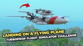 Landing on a Flying Plane in TFS | Turboprop Flight Simulator Challenge