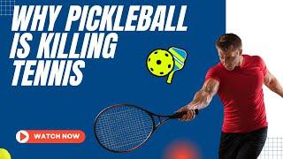 Pickleball is Killing Tennis