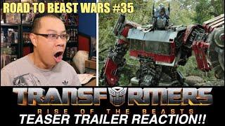 REACTION!!  Transformers Rise of the Beasts Teaser Trailer - [ROAD TO BEAST WARS #35]