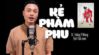 KẺ PHÀM PHU - St : Hoàng Y Nhung | Tịnh Thái Cover