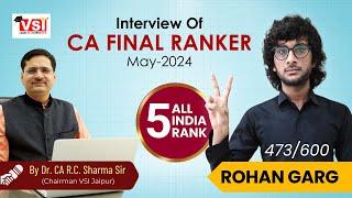 Interview of CA Final May 2024 ALL INDIA Rank 5th Ranker   Rohan Garg with Dr  CA RC Sharma Sir