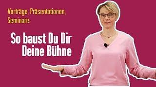 Wie Du Dir Deine Bühne baust - Fit für Vorträge, Präsentationen, Seminare