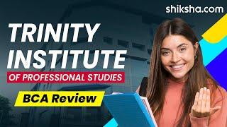 Trinity Institute of Professional Studies BCA Review