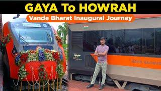 GAYA To HOWRAH New Vande Bharat Express Inaugural Special Journey