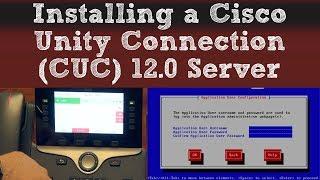 Installing a Cisco Unity Connection (CUC) 12.0 Server