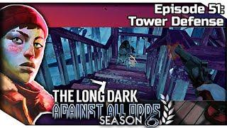 THE LONG DARK — Against All Odds 51 [S6] | "Errant Pilgrim" Gameplay - Tower Defense