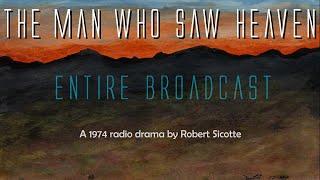 "The Man Who Saw Heaven" radio drama by Robert Sicotte