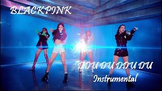 BLACKPINK - '뚜두뚜두 (DDU-DU DDU-DU)' | M/V Official Instrumental [4K]