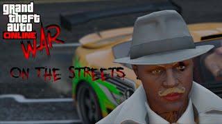 GTA Online : War on The Streets