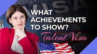 US Talent Visa I What achievements can be shown for US Talent Visa? What are the terms?