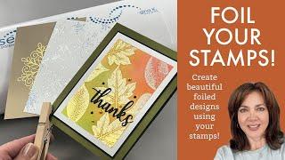 Foiling Your Stamps! - Create Beautiful Foiled Designs Using Your Stamps - Foiling Stamped Images