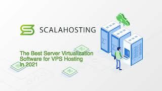 ScalaHosting - The Best Server Virtualization Software for VPS Hosting in 2021