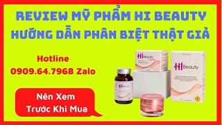 Review Viên Uống và Kem Bôi Hi Beauty Mẫu Mới, Cách Phân Biệt Thật Giả Hi Beauty 0909.647968 za.lo