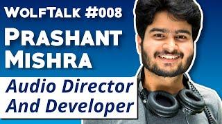 Building Audio Teams and Audio Products with Prashant Mishra | WolfTalk #008