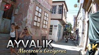 AYVALIK, Macaron'u Geziyoruz, Balıkesir, Temmuz 2024, 4K