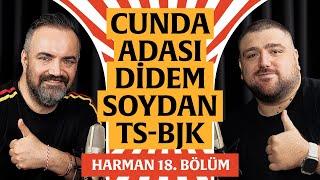 Trabzonspor-Beşiktaş, Cunda Adası, Didem Soydan | Harman 18. Bölüm | Erman Yaşar & ‪ @HTalksYoutube