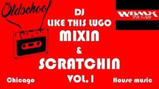 WBMX Chicago House Music- Electro/House Mix- DJ LIKE THIS LUGO