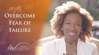 How To Overcome Fear of Failure - Lisa Nichols