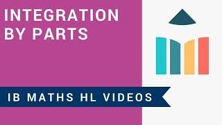Integration by Parts (IB Maths HL)