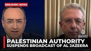 Palestinian Authority suspends broadcast of Al Jazeera