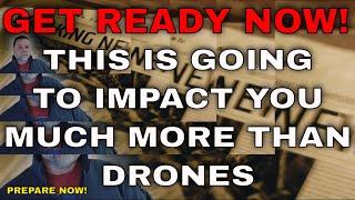 GET READY NOW! This Will Affect You Much More Than Drones But It's Not Being Talked About