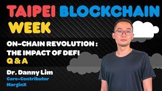 Exploring the Future of DeFi and Crypto: Insights from Dr. Danny Lim at Taipei Blockchain Week 2023