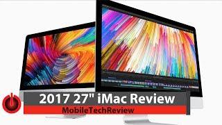 2017 27" Apple iMac Review (Kaby Lake)