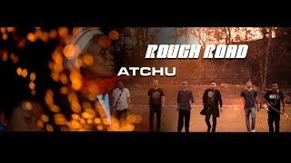 Rough Road - Atchu (Official Music Video )