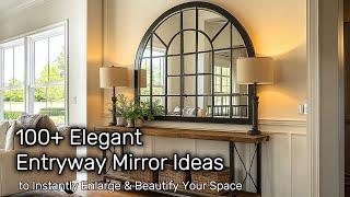 100+ Elegant Entryway Mirror Ideas to Instantly Enlarge & Beautify Your Space