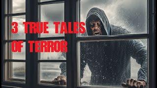 Three True Tales of Terror